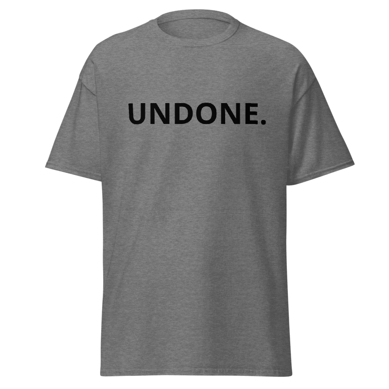 UNDONE. Unisex T-Shirt