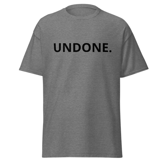 UNDONE. Unisex T-Shirt