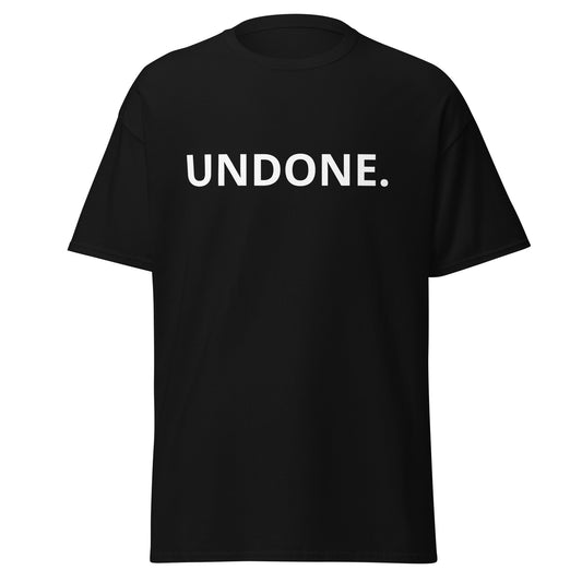 UNDONE. Unisex T-Shirt